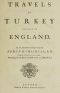 [Gutenberg 64348] • Travels in Turkey and back to England